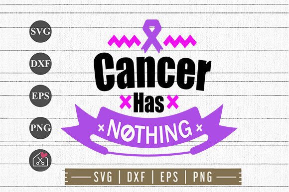 Cancer Has Nothing on Me Svg Cut File: Crafting Strength and Awareness