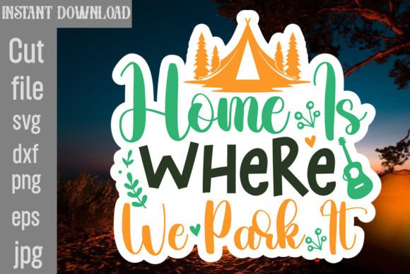 Home is Where We Park It SVG Cut File: A Practical Guide for RV and Van Life Creators