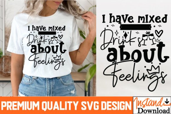 Integrating the I Have Mixed Drinks About Feelings SVG Into Creative and Commercial Workflows