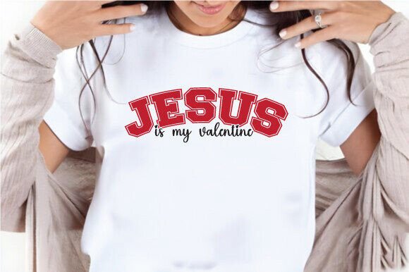 Jesus Is My Valentine SVG: Faith-Based Design