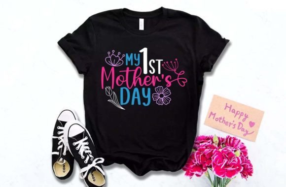 My 1st Mother s Day T Shirt: Practical Ways to Celebrate, Create, and Connect