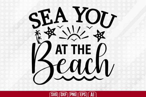 Sea You at the Beach Svg: Practical Applications for Summer Projects and Products